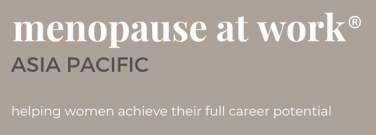 menopause at work asia pacific - helping women achieve their full career potential