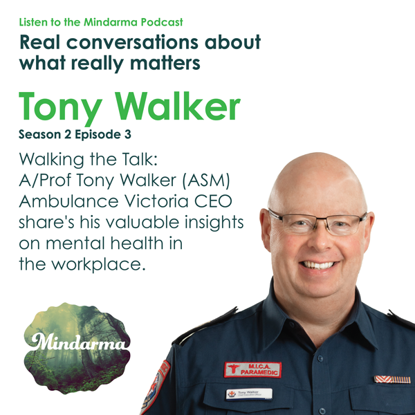 Tony Walker (ASM): Workplace Mental Health, Walking the Talk